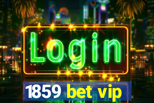 1859 bet vip